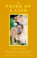 The Pride Of A Lion di Ron Magill edito da Yellow Pear Press