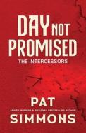 Day Not Promised di Pat Simmons edito da Christian Reads Press