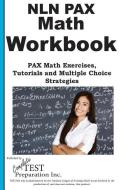 NLN PAX Math Workbook: PAX Math Exercises, Tutorials and Multiple Choice Strategies di Complete Test Preparation Inc edito da COMPLETE TEST PREPARATION INC