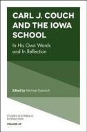 Carl J. Couch and the Iowa School edito da Emerald Publishing Limited