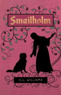 Smailholm di C. L. Williams edito da TROUBADOR PUB LTD