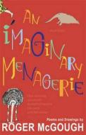 An Imaginary Menagerie di Roger McGough edito da Frances Lincoln Publishers Ltd