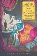 Mujer pública y vida privada - del arte eunuco a la novela lupanaria di Pura Fernández edito da Tamesis Books