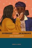 Divergent Views on Romance and Disability di Cheryl D. Keene edito da mehta publishers