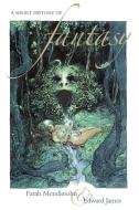 Short History in Fantasy, 2nd di Farah Mendlesohn, Edward James edito da Libri Publishing