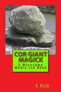 Cor Giant Magick di S. Rob edito da Createspace Independent Publishing Platform