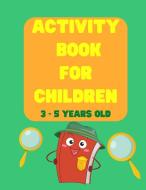 Activity Book for Children 3-5 Years Old di Lena Bidden edito da Milestone Publish