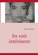 Les Voix Interieures di Sylvie Da Ronch edito da Books On Demand