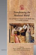 Transforming the Medieval World: Uses of Pragmatic Literacy in the Middle Ages (a CD-ROM and Book) di Franz-Josef Arlinghaus edito da Brepols Publishers