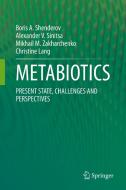 METABIOTICS di Christine Lang, Boris A. Shenderov, Alexander V. Sinitsa, Mikhail M. Zakharchenko edito da Springer International Publishing