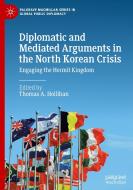 Diplomatic and Mediated Arguments in the North Korean Crisis edito da Springer International Publishing