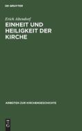 Einheit und Heiligkeit der Kirche di Erich Altendorf edito da De Gruyter