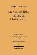 Die zivilrechtliche Haftung der Tabakindustrie di Christian Thiele edito da Mohr Siebeck GmbH & Co. K