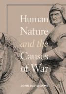 Human Nature and the Causes of War di John David Orme edito da Springer-Verlag GmbH