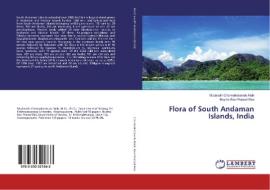 Flora of South Andaman Islands, India di Mudavath Chennakesavulu Naik, Boyina Ravi Prasad Rao edito da LAP Lambert Academic Publishing
