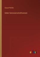 Ueber Genossenschaftswesen di Eduard Pfeiffer edito da Outlook Verlag