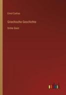 Griechische Geschichte di Ernst Curtius edito da Outlook Verlag