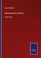 Philosophische Schriften di Franz Hoffmann edito da Salzwasser-Verlag