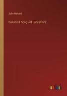 Ballads & Songs of Lancashire di John Harland edito da Outlook Verlag