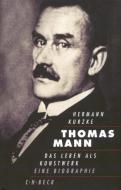 Thomas Mann. Sonderausgabe di Hermann Kurzke edito da Beck C. H.
