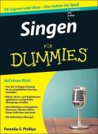 Singen für Dummies di Pamelia S. Phillips edito da Wiley VCH Verlag GmbH