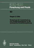 Bewertung der Instandhaltung von Fertigungssystemen in der technischen Investitionsplanung di Hagen U. Uetz edito da Springer Berlin Heidelberg