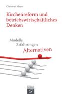 Kirchenreform und betriebswirtschaftliches Denken di Christoph Meyns edito da Guetersloher Verlagshaus