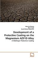 Development of a Protective Coating on the Magnesium AZ91D Alloy di Woo-Jae Cheong edito da VDM Verlag