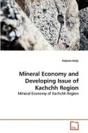 Mineral Economy and Developing Issue of Kachchh Region di Kalpana Satija edito da VDM Verlag
