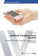Android Compass Data Quality di Norman Peitek edito da AV Akademikerverlag