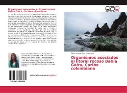 Organismos asociados al litoral rocoso Bahía Gaira, Caribe colombiano di Paola Andrea Díaz Hernández edito da EAE