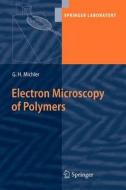 Electron Microscopy of Polymers di Goerg H. Michler edito da Springer Berlin Heidelberg