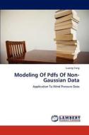 Modeling Of Pdfs Of Non-Gaussian Data di Luping Yang edito da LAP Lambert Academic Publishing