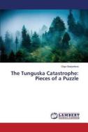 The Tunguska Catastrophe: Pieces of a Puzzle di Olga Gladysheva edito da LAP Lambert Academic Publishing