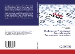 Challenges In Protection Of Copyright Due To Technological Innovations di Laskar Manzoor Elahi, Laskar Nafisa edito da Lap Lambert Academic Publishing