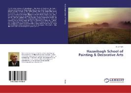 Hazaribagh School of Painting & Decorative Arts di Bulu Imam edito da LAP Lambert Academic Publishing