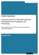 Homosexualität im Nationalsozialismus. Diskriminierung, Verfolgung und Bestrafung di Paulina Tiepermann edito da GRIN Verlag