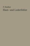 Haut- Und Lederfehler di Fritz Stather edito da Springer Verlag Gmbh
