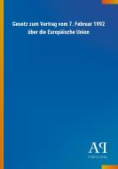 Gesetz zum Vertrag vom 7. Februar 1992 über die Europäische Union edito da Outlook Verlag