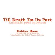 Till Death Do Us Part di Mark Benecke, Ulrich Werner Schulze, Fabian Haas edito da Books on Demand