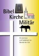 Bibel Kirche Militär di Dieter E. Kilian edito da Books on Demand
