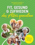 Fit, gesund und zufrieden das Alter genießen di Wolfgang Scheiber, Cora Wetzstein edito da Books on Demand