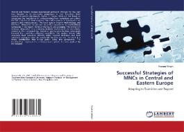 Successful Strategies of MNCs in Central and Eastern Europe di Roxana Wright edito da LAP Lambert Academic Publishing