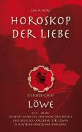 Horoskop der Liebe - Sternzeichen Löwe di Lea Aubert edito da Books on Demand