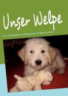 Unser Welpe di Theres Behnemann edito da Books on Demand