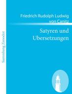 Satyren und Ubersetzungen di Friedrich Rudolph Ludwig von Canitz edito da Contumax