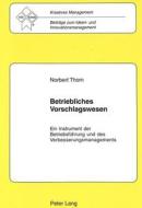 Betriebliches Vorschlagswesen di Norbert Thom edito da Lang, Peter, Ag, Internationaler Verlag Der Wissenschaften