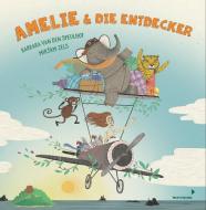 Amelie und die Entdecker di Barbara van den Speulhof edito da mixtvision Medienges.mbH