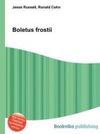 Boletus Frostii di Jesse Russell, Ronald Cohn edito da Book On Demand Ltd.