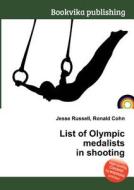 List Of Olympic Medalists In Shooting edito da Book On Demand Ltd.